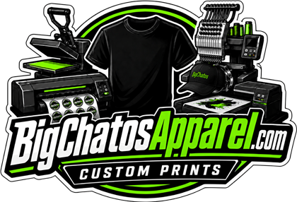 Big Chato's Apparel — Custom Prints